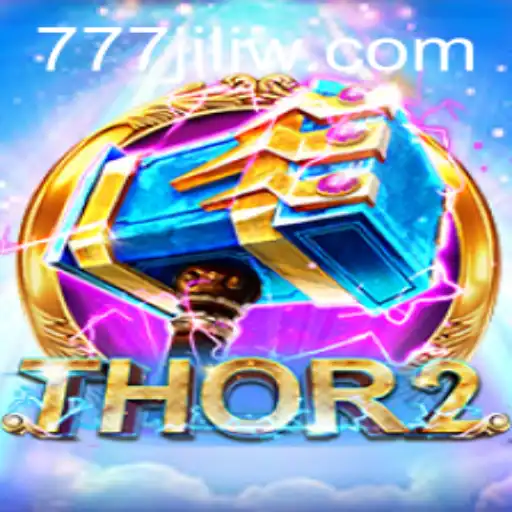 Exploring the Exciting World of Thor2 and 777 Jili: A Comprehensive Guide